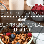 What Cereals Are Vegan? 9 Surprising Cereals That Fail
