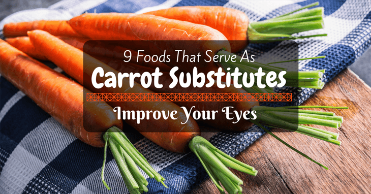 9 Foods That Serve As a Carrot Substitute to Improve Your Eyes