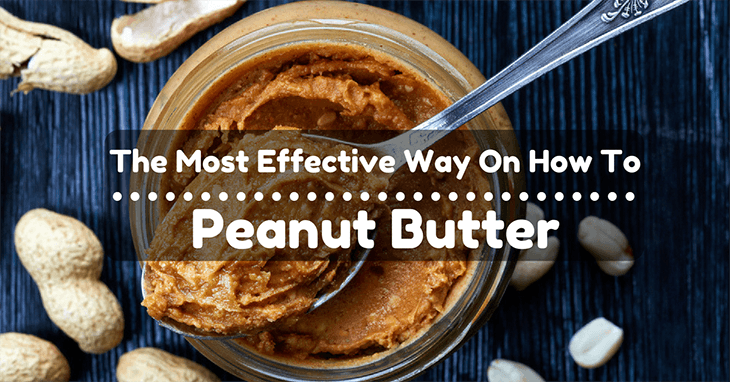 The Most Effective Way On How To Melt Peanut Butter Taste Insight