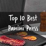 Top 10 Best Panini Press in 2025 Reviews